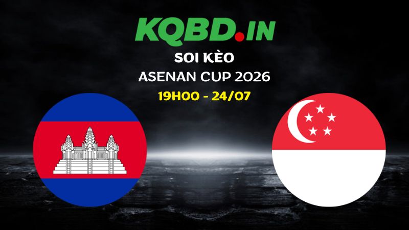 Nhận định Campuchia vs Singapore ngày 24/07/2026 | Asean Cup 2026 3 Nhận định Campuchia vs Singapore ngày 24/07/2026 | Asean Cup 2026