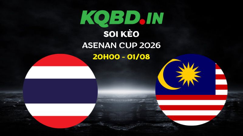 Nhận định Thái Lan vs Malaysia ngày 01/08/2026 | ASEAN Cup 2026 6 Nhận định Thái Lan vs Malaysia ngày 01/08/2026 | ASEAN Cup 2026