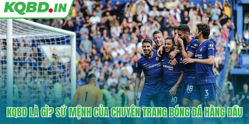 KQBD IN - Kết quả bóng đá trực tiếp mùa giải 2026/27 24/7 13 Giao diện trang kết quả bóng đá trực tuyến nhanh chóng